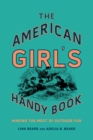 Image for The American Girl&#39;s Handy Book  : making the most of outdoor fun