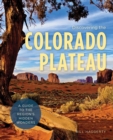 Image for Discovering the Colorado Plateau: a guide to the region&#39;s hidden wonders
