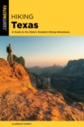 Image for Hiking Texas  : a guide to the state&#39;s greatest hiking adventures