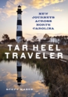 Image for Tar heel traveler: new journeys across North Carolina