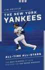 Image for The New York Yankees All-Time All-Stars : The Best Players at Each Position for the Bronx Bombers