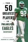 Image for The 50 greatest players in Philadelphia Eagles history