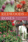 Image for Redwoods and Roses: The Gardening Heritage of California
