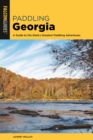 Image for Paddling Georgia  : a guide to the state&#39;s greatest paddling adventures
