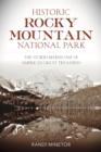 Image for Historic Rocky Mountain National Park: the stories behind one of America&#39;s great treasures