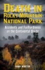 Image for Death in Rocky Mountain National Park  : accidents and foolhardiness on the Continental Divide