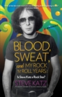 Image for Blood, Sweat, and My Rock &#39;n&#39; Roll Years