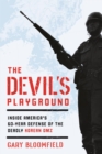 Image for The devil&#39;s playground: inside America&#39;s defense of the deadly Korean DMZ
