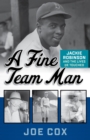 Image for A fine team man: Jackie Robinson and the lives he touched