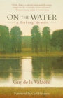 Image for On the water  : a fishing memoir