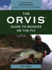 Image for The Orvis guide to muskies on the fly