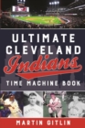Image for Ultimate Cleveland Indians time machine book