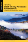 Image for Hiking Great Smoky Mountains National Park: A Guide to the Park&#39;s Greatest Hiking Adventures