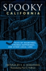Image for Spooky California  : tales of hauntings, strange happenings, and other local lore