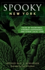 Image for Spooky New York  : tales of hauntings, strange happenings, and other local lore