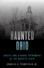 Image for Haunted Ohio  : ghosts and strange phenomena of the Buckeye State