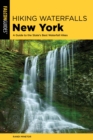 Image for Hiking Waterfalls New York: A Guide To The State&#39;s Best Waterfall Hikes