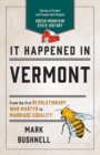 Image for It Happened in Vermont: Stories of Events and People That Shaped Green Mountain State History