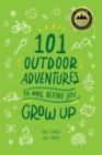 Image for 101 outdoor adventures to have before you grow up