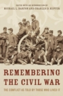 Image for Remembering the Civil War: The Conflict as Told by Those Who Lived It