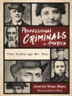 Image for Professional criminals of America  : from gilded age New York