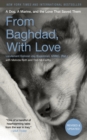 Image for From Baghdad, with love: a dog, a marine, and the love that saved them.