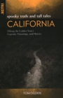 Image for Spooky trails and tall tales California  : hiking the Golden State&#39;s legends, hauntings, and history