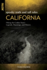 Image for Spooky Trails and Tall Tales California: Hiking the Golden State&#39;s Legends, Hauntings, and History