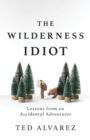 Image for The Wilderness Idiot