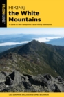 Image for Hiking the White Mountains  : a guide to New Hampshire&#39;s best hiking adventures