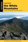 Image for Hiking the White Mountains: A Guide to New Hampshire&#39;s Best Hiking Adventures