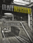 Image for Atlanta underground: history from below