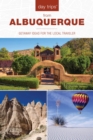 Image for Day Trips¬ from Albuquerque: Getaway Ideas For The Local Traveler