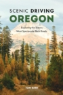 Image for Scenic driving Oregon: exploring the state&#39;s most spectacular back roads