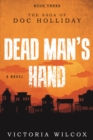Image for Dead Man&#39;s Hand: The Saga of Doc Holliday ; Book Three a Novel