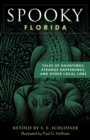 Image for Spooky Florida  : tales of hauntings, strange happenings, and other local lore