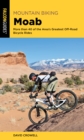 Image for Mountain biking Moab  : more than 40 of the area&#39;s greatest off-road bicycle rides