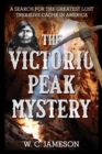 Image for The Victorio Peak Mystery: A Search for the Greatest Lost Treasure Cache in America