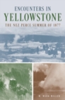 Image for Encounters in Yellowstone: The Nez Perce Summer of 1877