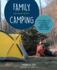 Image for Family camping  : everything you need to know for a night outdoors with loved ones