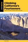 Image for Climbing California&#39;s Fourteeners: Hiking the State&#39;s 15 Peaks Over 14,000 Feet