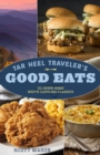 Image for Tar Heel Traveler&#39;s Good Eats: 101 Down-home North Carolina Classics