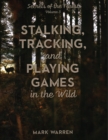 Image for Stalking, Tracking, and Playing Games in the Wild