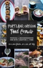 Image for Portland, Oregon food crawls  : touring the neighborhoods one bite and libation at a time