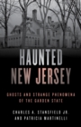 Image for Haunted New Jersey  : ghosts and strange phenomena of the Garden State