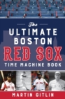 Image for The Ultimate Boston Red Sox Time Machine Book