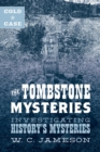 Image for Cold Case: The Tombstone Mysteries: Investigating History&#39;s Mysteries