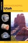 Image for Rockhounding Utah  : a guide to the state&#39;s best rockhounding sites