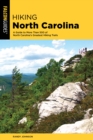 Image for Hiking North Carolina  : a guide to more than 500 of North Carolina&#39;s greatest hiking trails