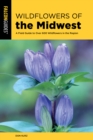 Image for Wildflowers of the Midwest  : a field guide to over 600 wildflowers in the region